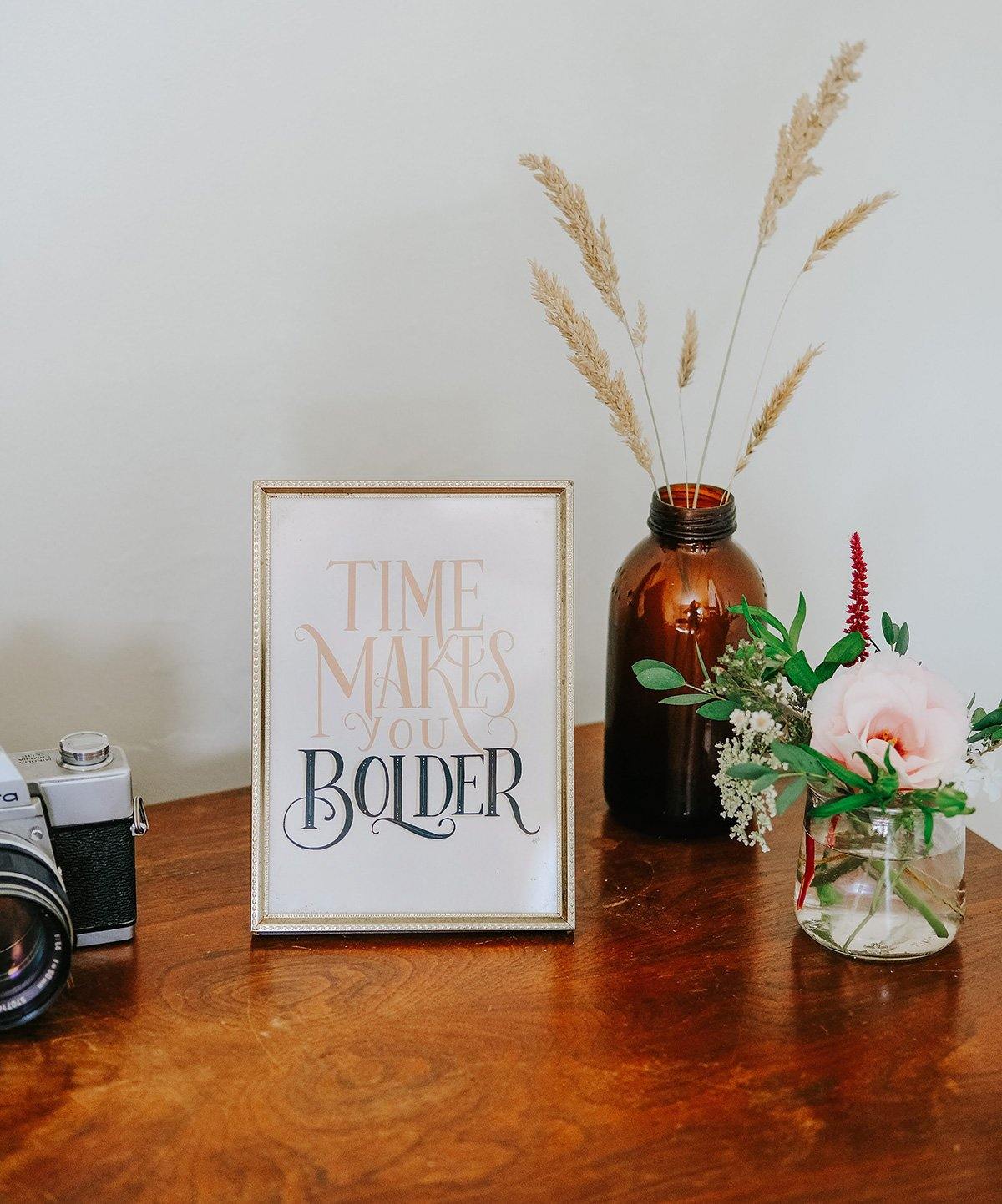 Time Makes You Bolder - Print - Lily & Val