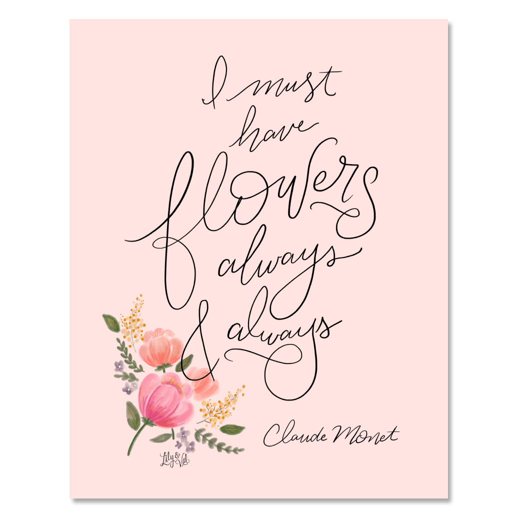 pink lily flower quotes I Must Have Flowers Always and Always - Monet Quote - Spring Decor