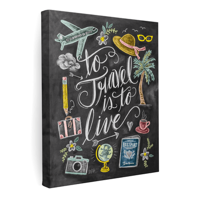 To Travel Is To Live - Print