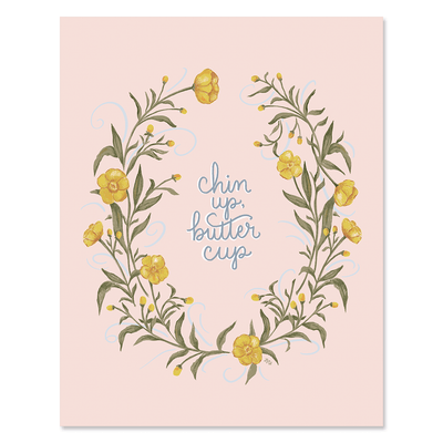 Chin Up Buttercup - Print - Lily & Val