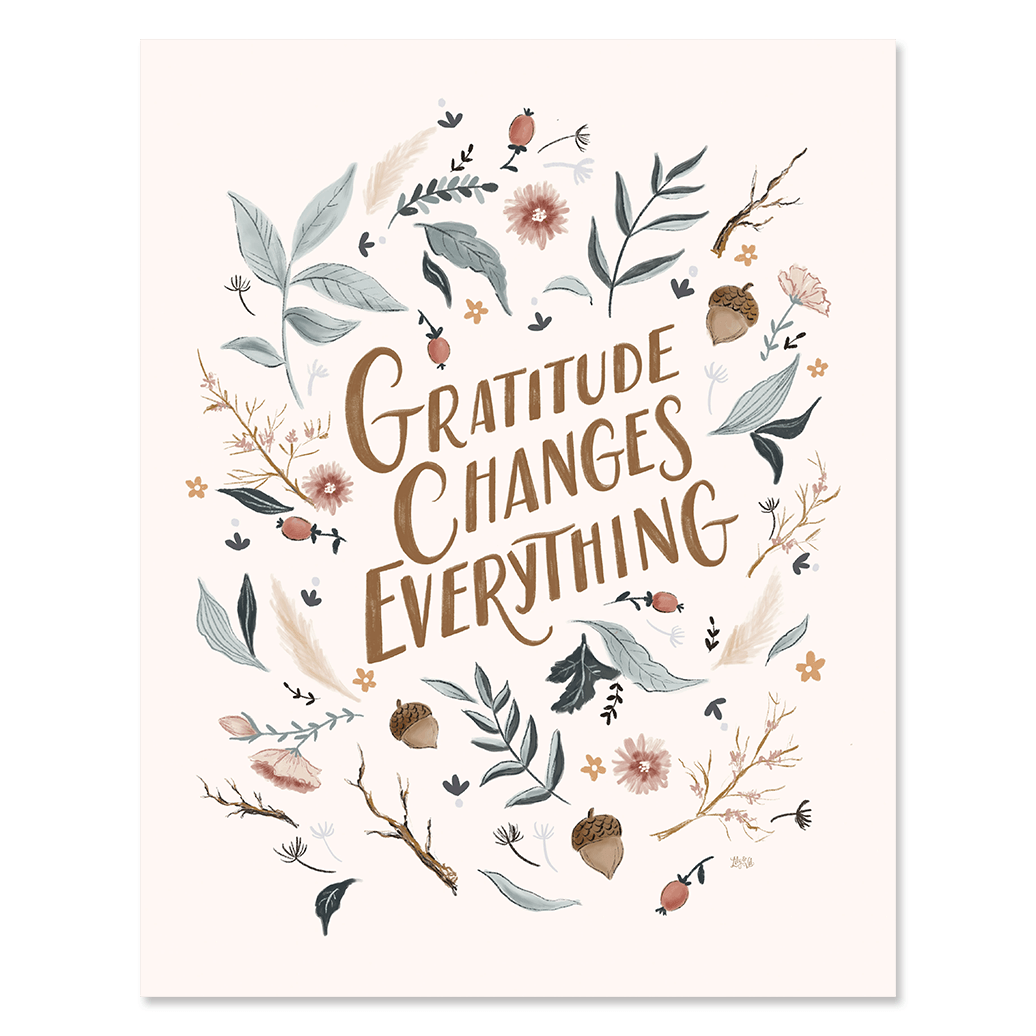 Gratitude Changes Everything - Print - Lily & Val