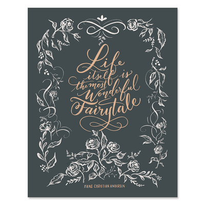 Life Itself is the Most Wonderful Fairytale - Print - Lily & Val