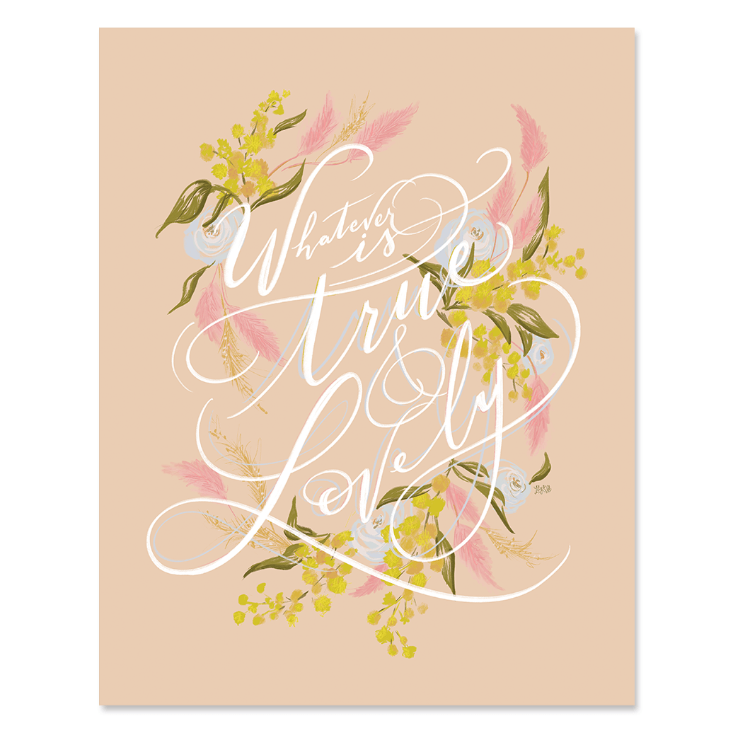 Whatever Is True & Lovely - Print - Lily & Val