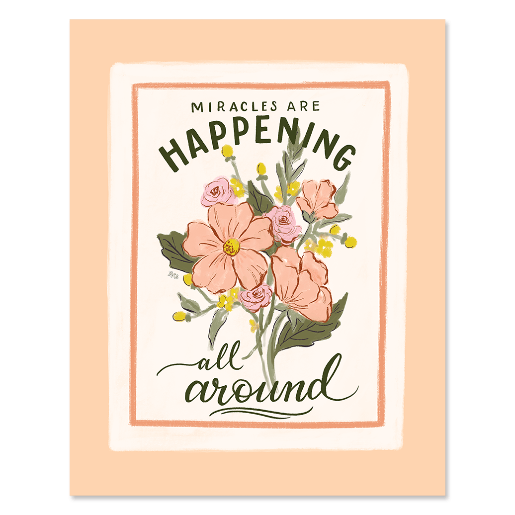 Miracles Are Happening All Around - Print - Lily & Val