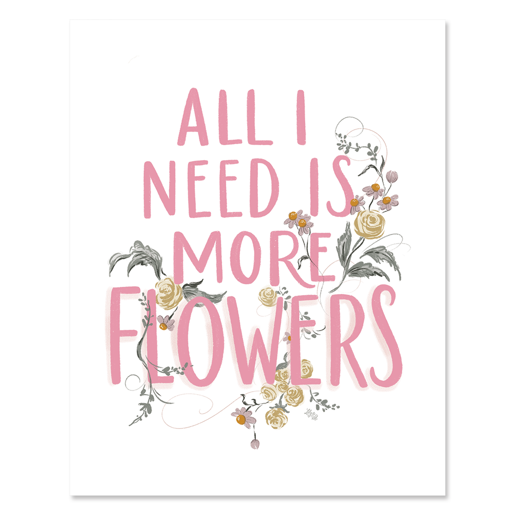 All I Need is More Flowers