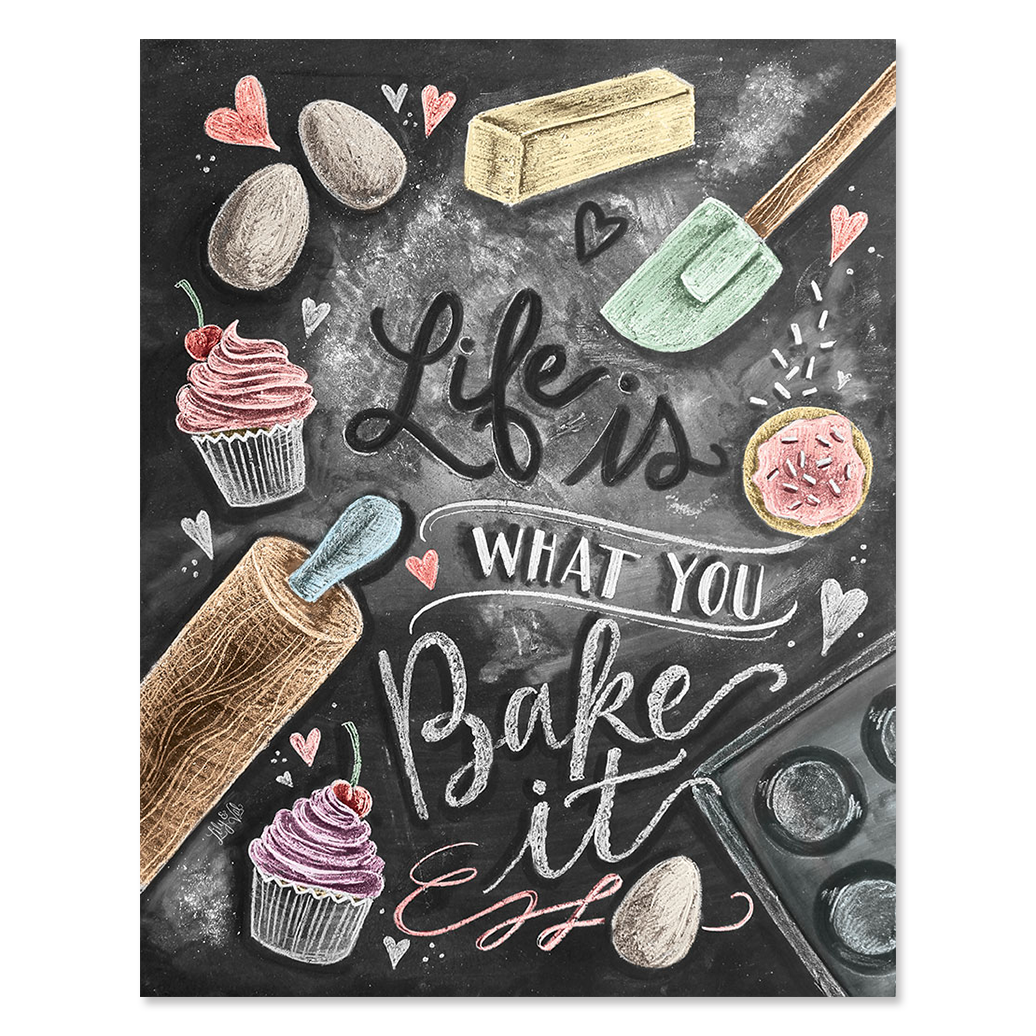 Life's What You Bake It - Print